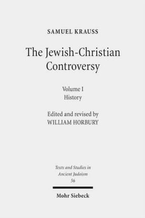 The Jewish-Christian Controversy: From the earliest times to 1789. Vol. 1: History