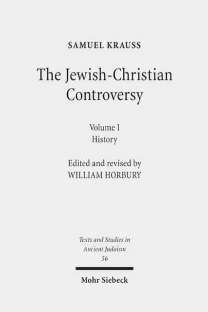 The Jewish-Christian Controversy: From the earliest times to 1789. Vol. 1: History