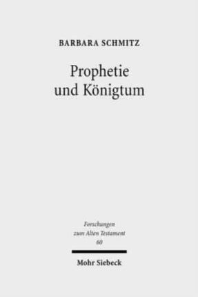 Prophetie und Königtum: Eine