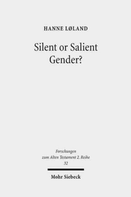 Silent or Salient Gender?: The Interpretation of Gendered God-Language in the Hebrew Bible, Exemplified in Isaiah 42, 46, and 49