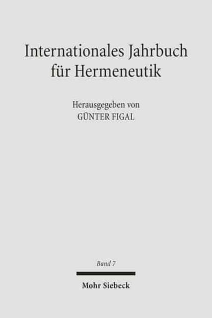 Internationales Jahrbuch für Hermeneutik: Schwerpunkte: Hermeneutik der Geschichte / Hermeneutik der Kunst