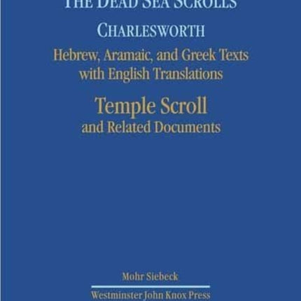 The Dead Sea Scrolls. Hebrew, Aramaic, and Greek Texts with English Translations: Volume 7: Temple Scroll and Related Documents