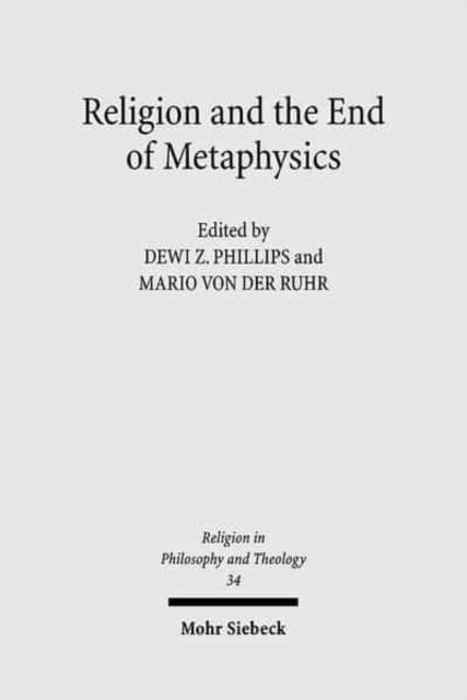 Religion and the End of Metaphysics: Claremont Studies in the Philosophy of Religion, Conference 2006