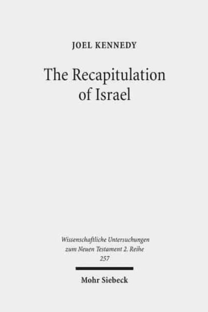 The Recapitulation of Israel: Use of Israel's History in Matthew 1:1-4:11