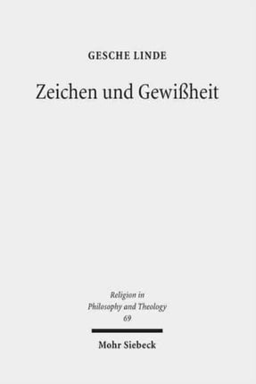 Zeichen und Gewißheit: Semiotische Entfaltung eines protestantisch-theologischen Begriffs