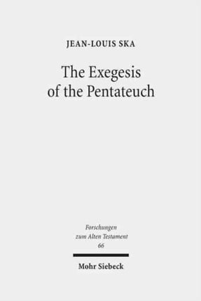 The Exegesis of the Pentateuch: Exegetical Studies and Basic Questions