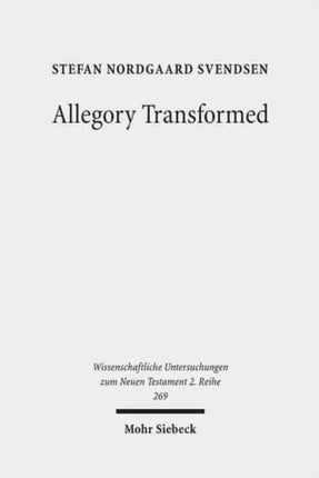 Allegory Transformed: The Appropriation of Philonic Hermeneutics in the Letter to the Hebrews