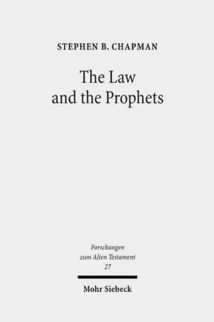 The Law and the Prophets: A Study in Old Testament Canon Formation