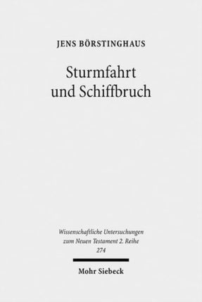 Sturmfahrt und Schiffbruch: Zur lukanischen Verwendung eines literarischen Topos in Apostelgeschichte 27,1-28,6