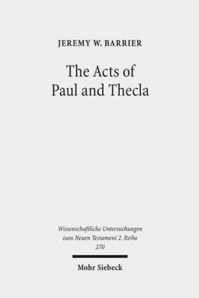 The Acts of Paul and Thecla: A Critical Introduction and Commentary