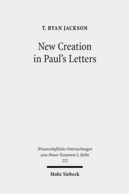 New Creation in Paul's Letters: A Study of the Historical and Social Setting of a Pauline Concept