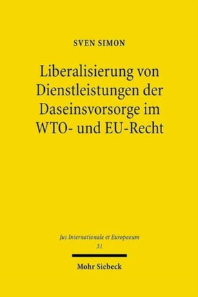 Liberalisierung von Dienstleistungen der Daseinsvorsorge im WTO- und EU-Recht