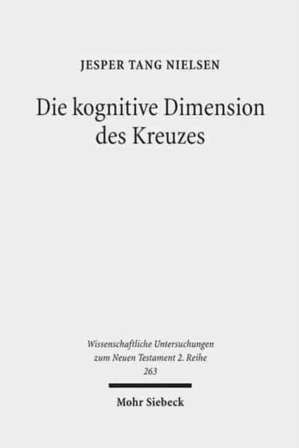 Die kognitive Dimension des Kreuzes: Zur Deutung des Todes Jesu im Johannesevangelium