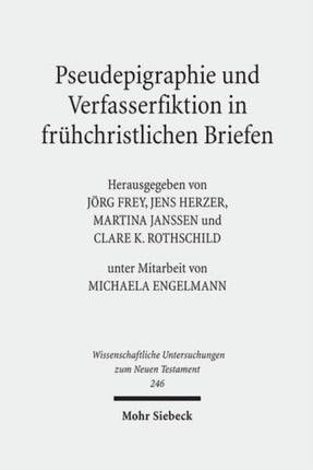 Pseudepigraphie und Verfasserfiktion in frühchristlichen Briefen: Pseudepigraphy and Author Fiction in Early Christian Letters