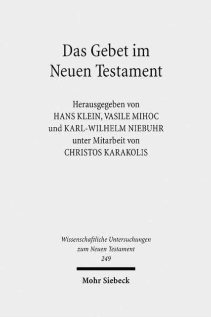 Das Gebet im Neuen Testament: Vierte europäische orthodox-westliche Exegetenkonferenz in Sambata de Sus, 4.-8. August 2007