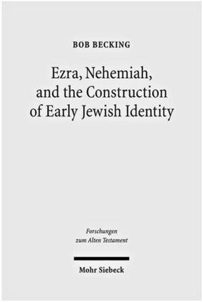 Ezra Nehemiah and the Construction of Early Jewish Identity