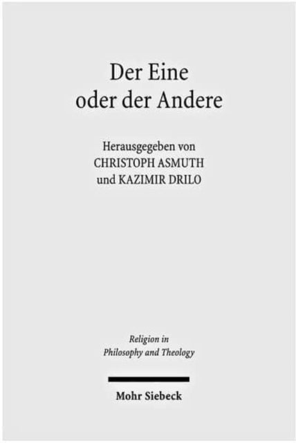 Der Eine oder der Andere: "Gott" in der klassischen deutschen Philosophie und im Denken der Gegenwart