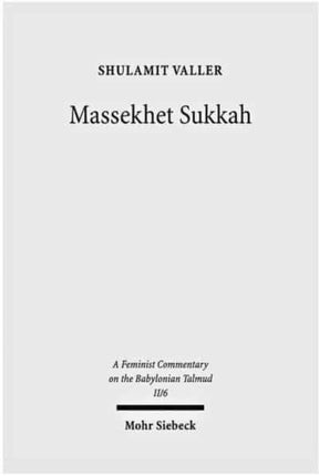 Massekhet Sukkah: Volume II/6. Text, Translation, and Commentary