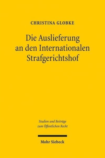 Die Auslieferung an den Internationalen Strafgerichtshof: Ein Beitrag zur Dogmatik des Art. 16 Abs. 2 GG