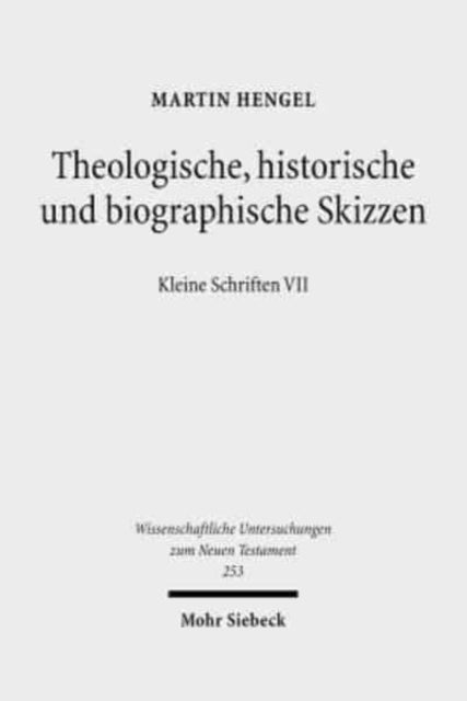 Theologische, historische und biographische Skizzen: Kleine Schriften VII