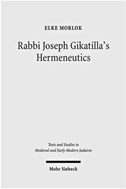 Rabbi Joseph Gikatilla's Hermeneutics