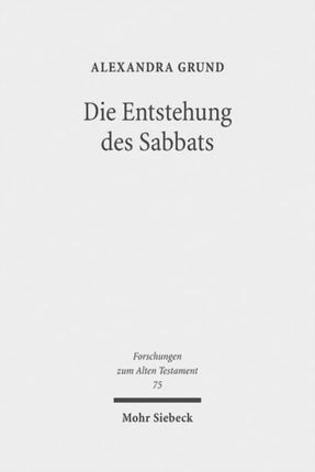 Die Entstehung des Sabbats: Seine Bedeutung für Israels Zeitkonzept und Erinnerungskultur