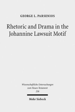 Rhetoric and Drama in the Johannine Lawsuit Motif