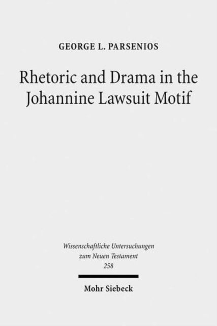 Rhetoric and Drama in the Johannine Lawsuit Motif