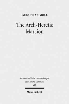 The Arch-Heretic Marcion