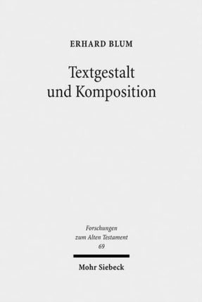 Textgestalt und Komposition: Exegetische Beiträge zu Tora und Vordere Propheten