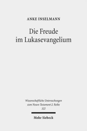 Die Freude im Lukasevangelium: Ein Beitrag zur psychologischen Exegese