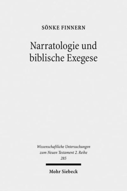 Narratologie und biblische Exegese: Eine integrative Methode der Erzählanalyse und ihr Ertrag am Beispiel von Matthäus 28