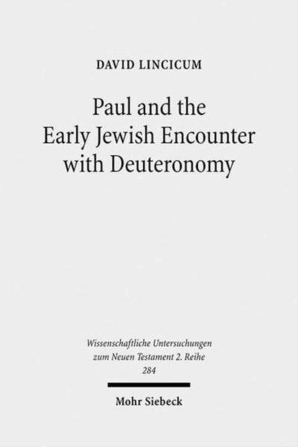 Paul and the Early Jewish Encounter with Deuteronomy