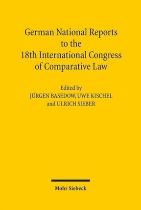 German National Reports to the 18th International Congress of Comparative Law: Washington 2010