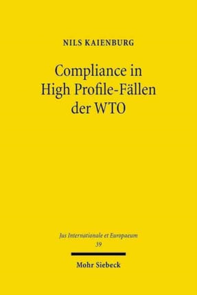 Compliance in High Profile-Fällen der WTO: Legal Case Management am Beispiel des Airbus-Boeing-Falls