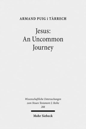 Jesus: An Uncommon Journey: Studies on the Historical Jesus