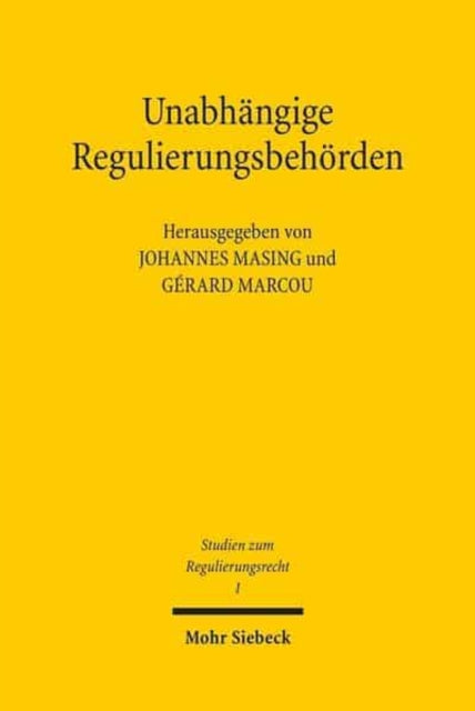 Unabhängige Regulierungsbehörden: Organisationsrechtliche Herausforderungen in Frankreich und Deutschland