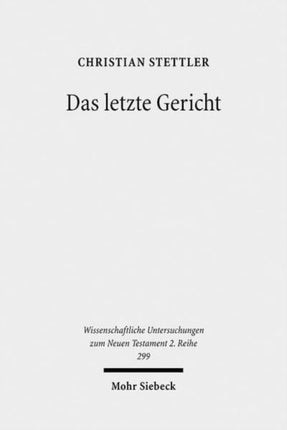 Das letzte Gericht: Studien zur Endgerichtserwartung von den Schriftpropheten bis Jesus