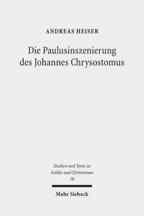 Die Paulusinszenierung des Johannes Chrysostomus: Epitheta und ihre Vorgeschichte