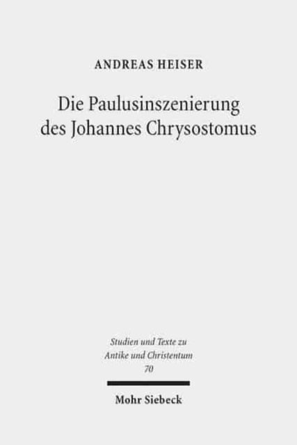 Die Paulusinszenierung des Johannes Chrysostomus: Epitheta und ihre Vorgeschichte