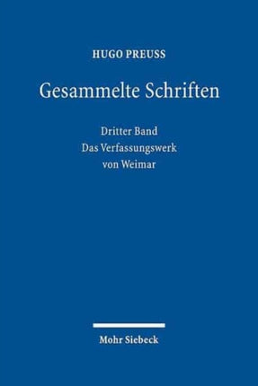 Gesammelte Schriften: Dritter Band: Das Verfassungswerk von Weimar