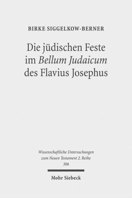 Die jüdischen Feste im Bellum Judaicum des Flavius Josephus