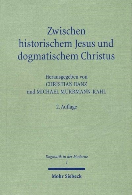 Zwischen historischem Jesus und dogmatischem Christus: Zum Stand der Christologie im 21. Jahrhundert