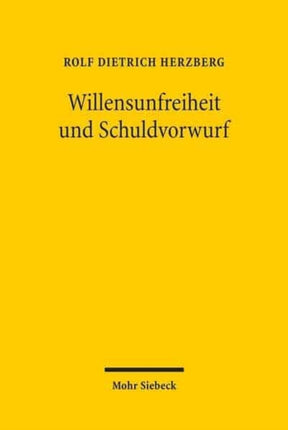 Willensunfreiheit und Schuldvorwurf