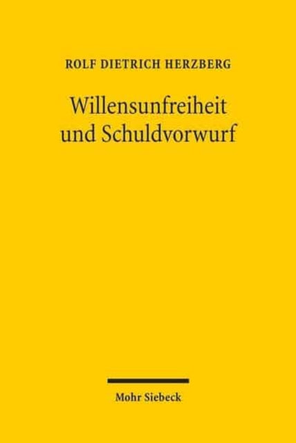 Willensunfreiheit und Schuldvorwurf