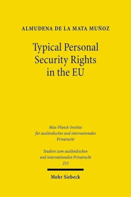 Typical Personal Security Rights in the EU: Comparative Law and Economics in Italy, Spain and other EU Countries in the Light of EU Law, Basel II and the Financial Crisis