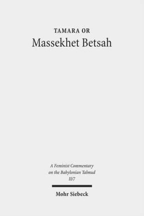 Massekhet Betsah: Volume II/7. Text, Translation, and Commentary