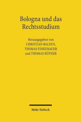 Bologna und das Rechtsstudium: Fortschritte und Rückschritte der europäischen Juristenausbildung