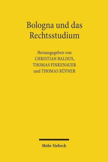 Bologna und das Rechtsstudium: Fortschritte und Rückschritte der europäischen Juristenausbildung