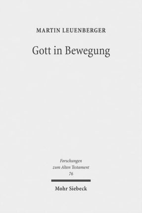 Gott in Bewegung: Religions- und theologiegeschichtliche Beiträge zu Gottesvorstellungen im alten Israel